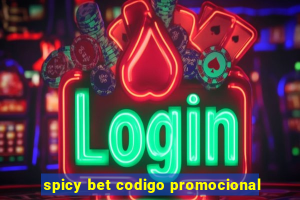 spicy bet codigo promocional